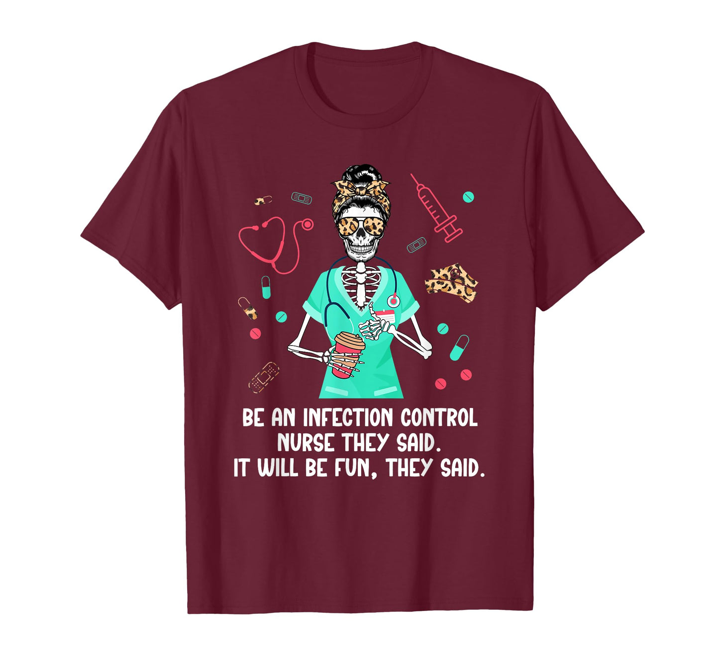Be An Infection Control Nurse Infection Control Nursing T-Shirt