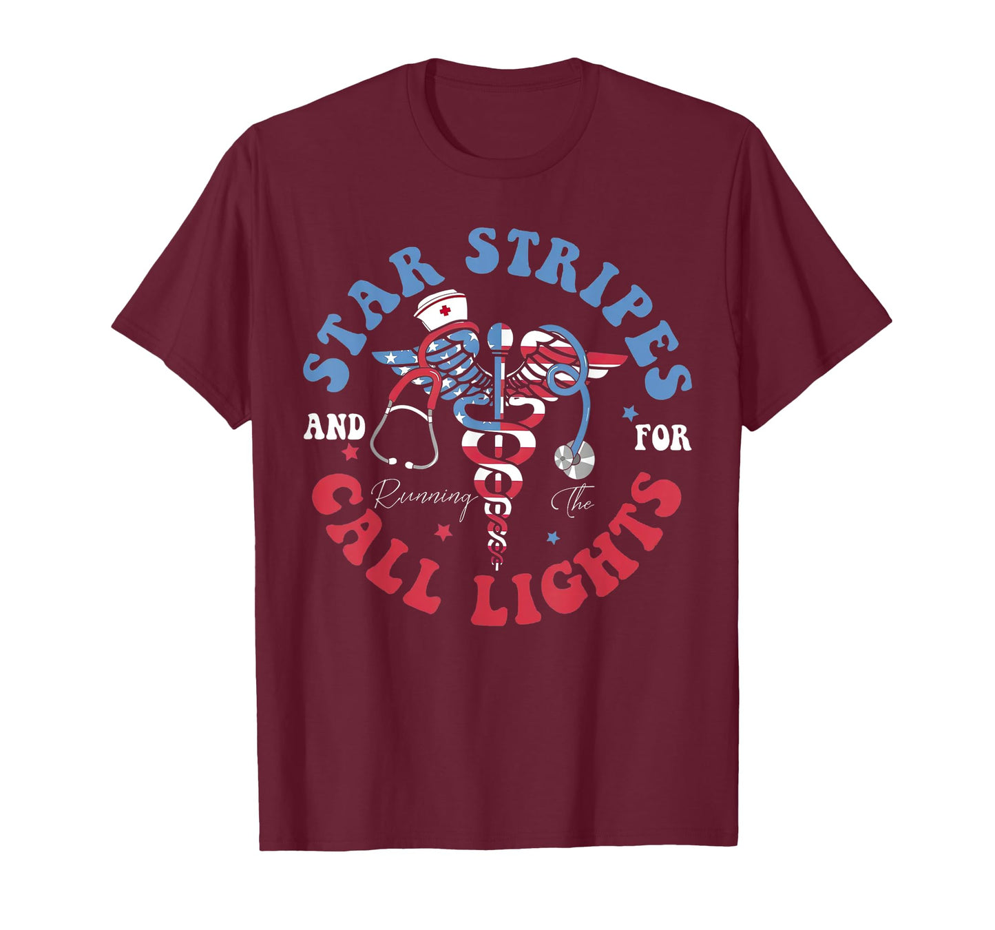 Star Stripes & Running For The Call Lights Nurse T-Shirt