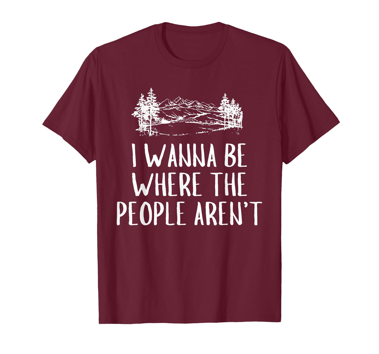 Funny Graphic Apparel And Trendy Gifts I Wanna Be Where The People Aren't Camping Lovers Hike Unisex-Adults Black Short Sleeve T-Shirt Small