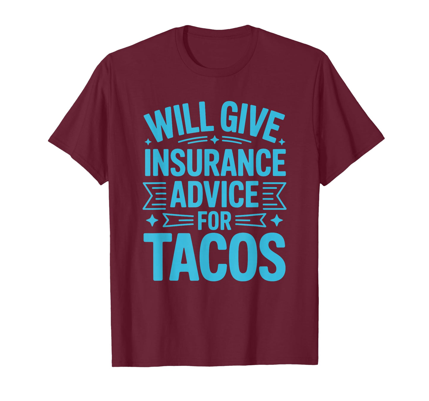 Sales Policy Advisor, Will Give Insurance Advice for Tacos T-Shirt