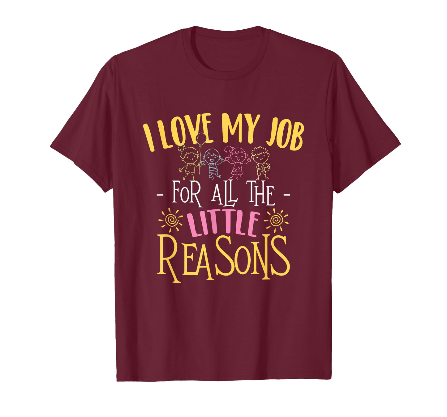 I Love My Job For All The Little Reasons - Daycare Provider T-Shirt