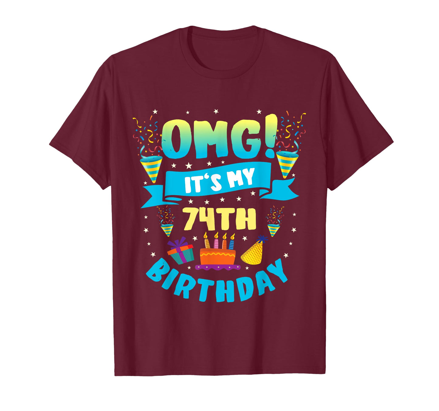 74 Year Old shirt OMG It's My 74th Birthday T-Shirt