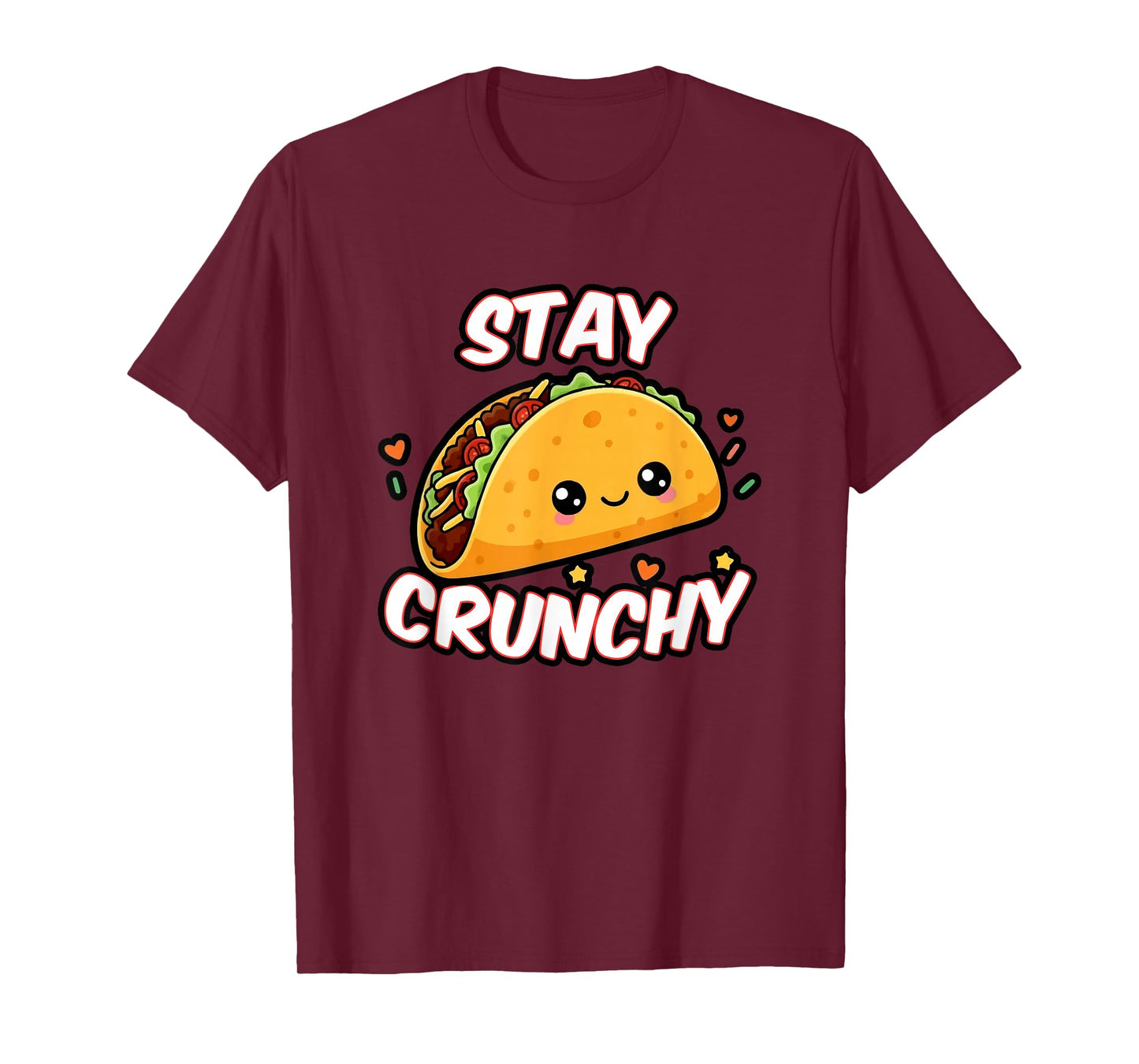 Stay Crunchy Tacos, Funny Hard Shell Taco Lover T-Shirt