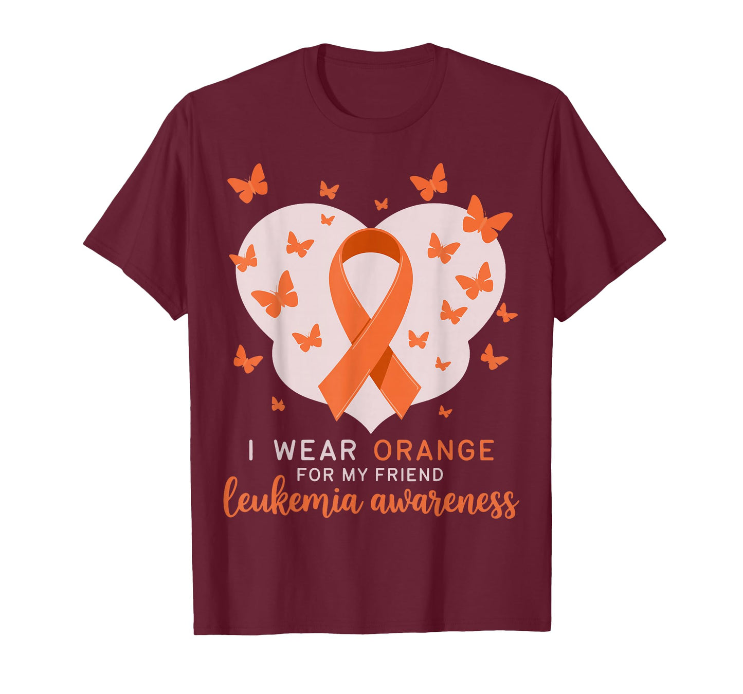 I Wear Orange For My Friend Leukemia Awareness T-Shirt