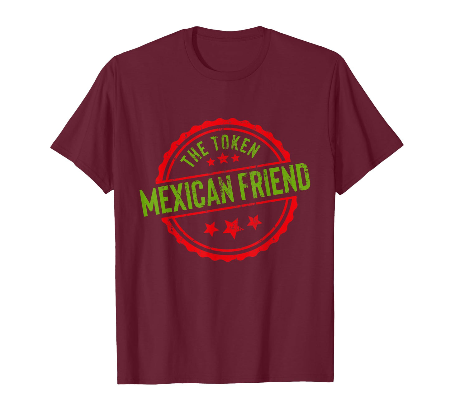 Funny THE TOKEN MEXICAN FRIEND Sarcastic Gag Joke T-Shirt T-Shirt