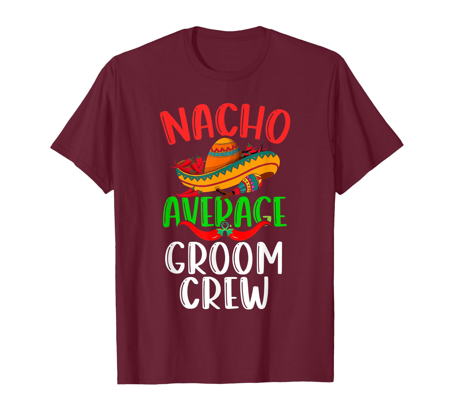 Nacho Average Groom Crew Mexican Funny Cinco de Mayo T-Shirt