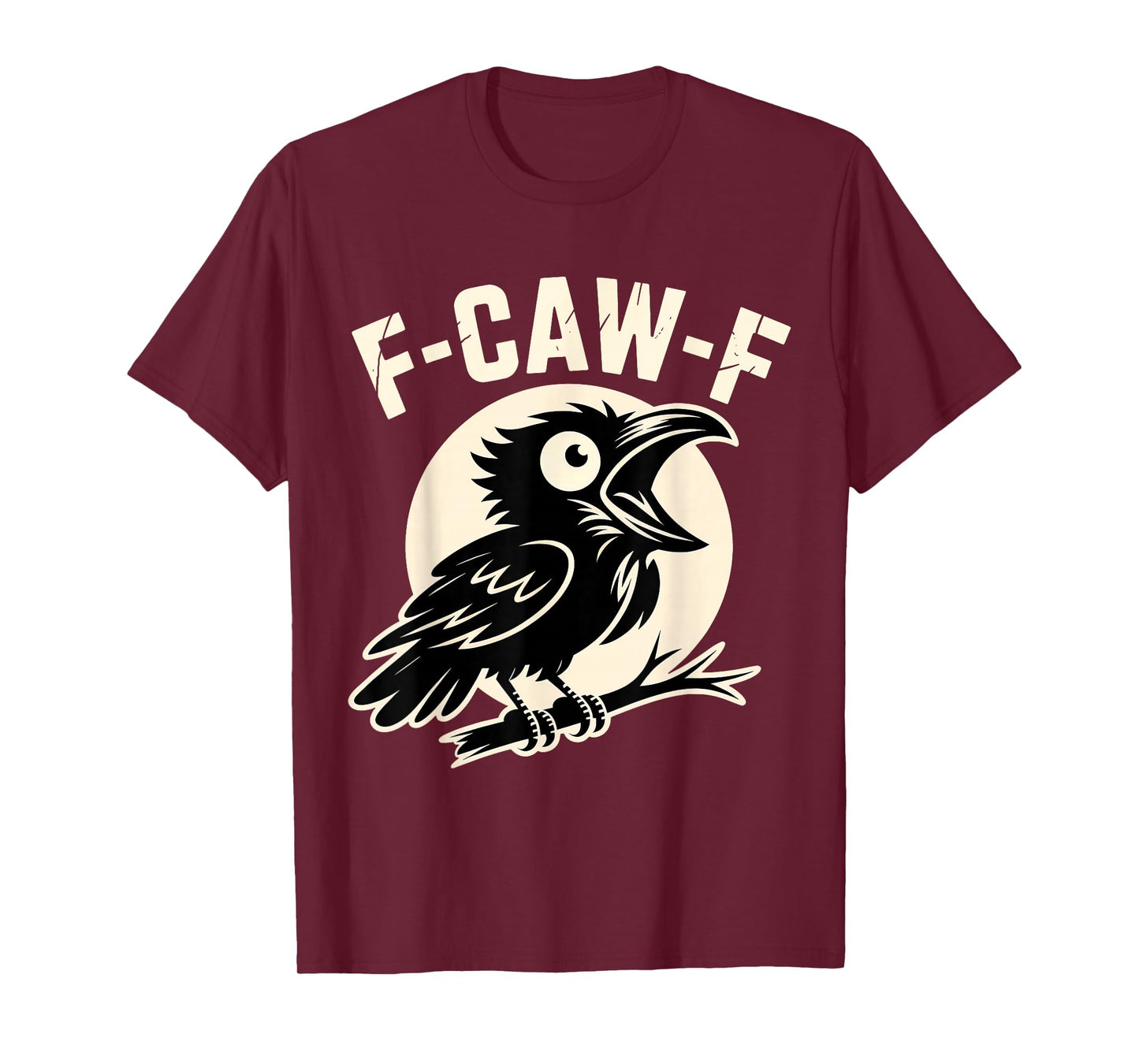 Black Crow F-Caw-F Black Bird Raven Funny Saying T-Shirt