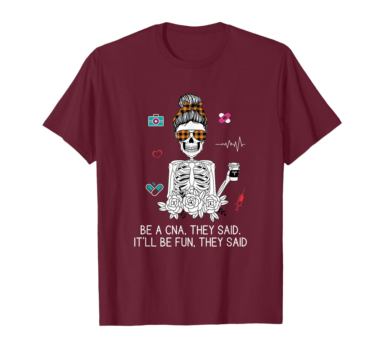 Funny CNA Humor Skeleton Certified Nursing Assistant Gag T-Shirt