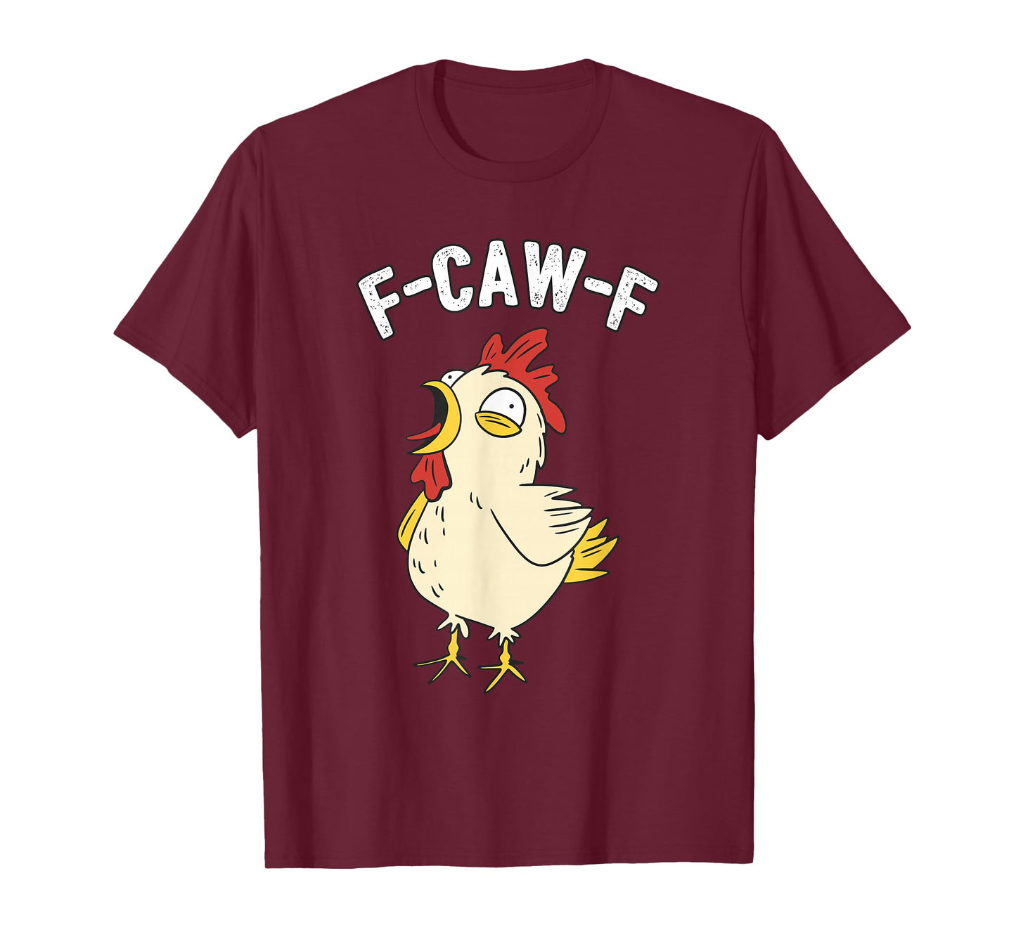 F-Caw-F Crazy Chicken Bird Funny Adult Humor Sarcastic T-Shirt