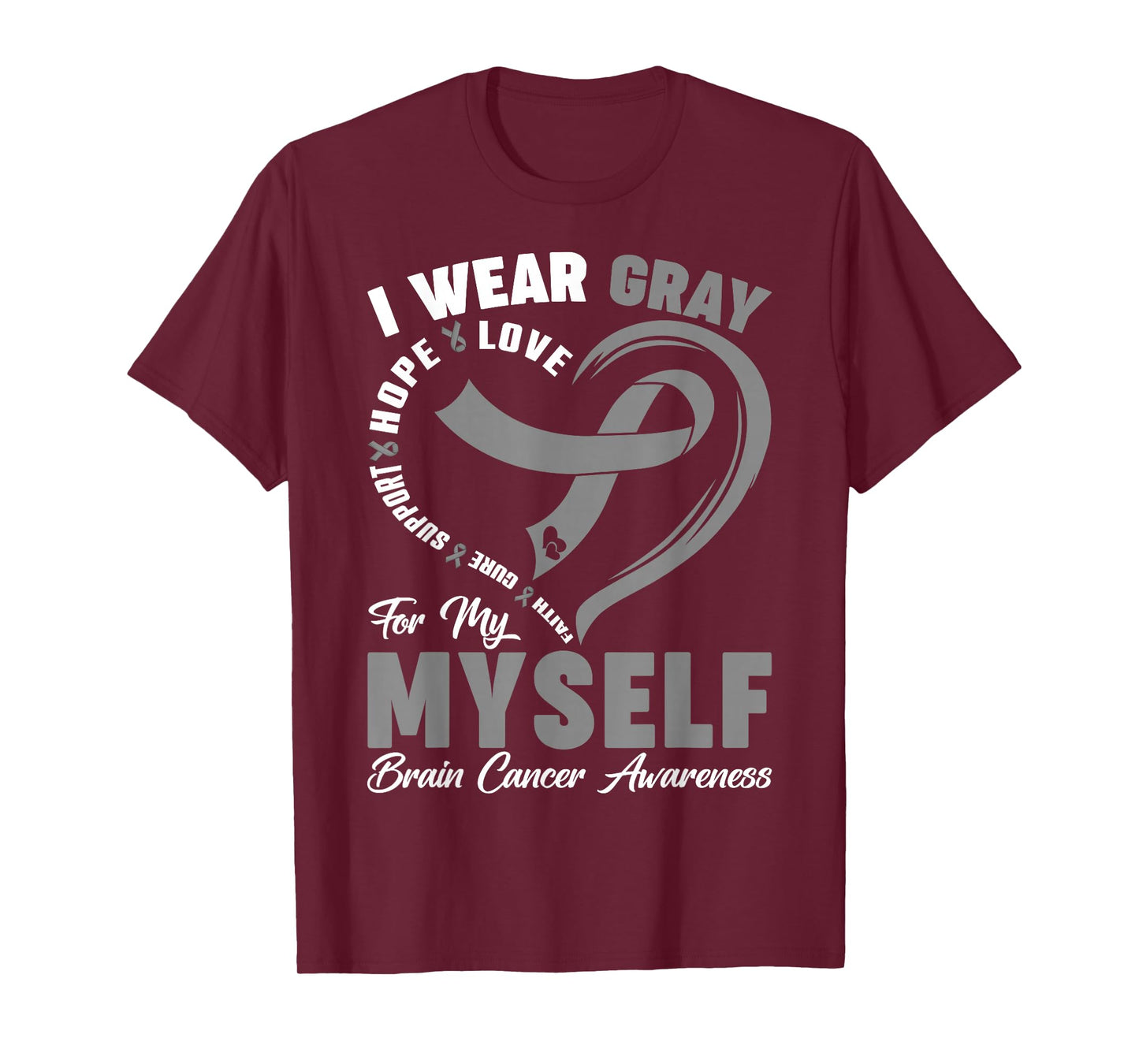 I Wear Gray For Myself Brain Cancer Awareness Gray Ribbon T-Shirt