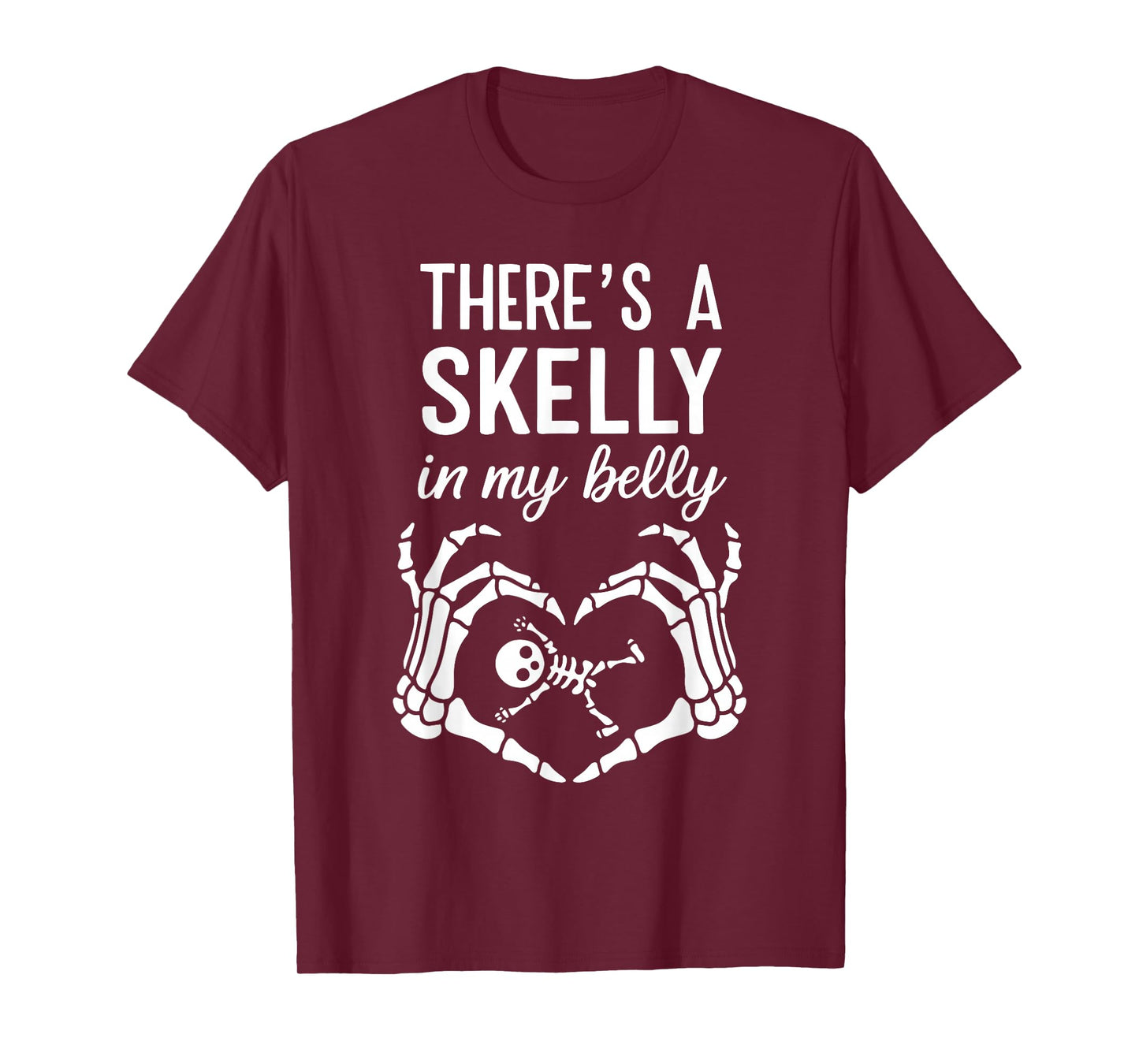 There's a Skelly in My Belly Skeleton Funny Pregnant Costume T-Shirt