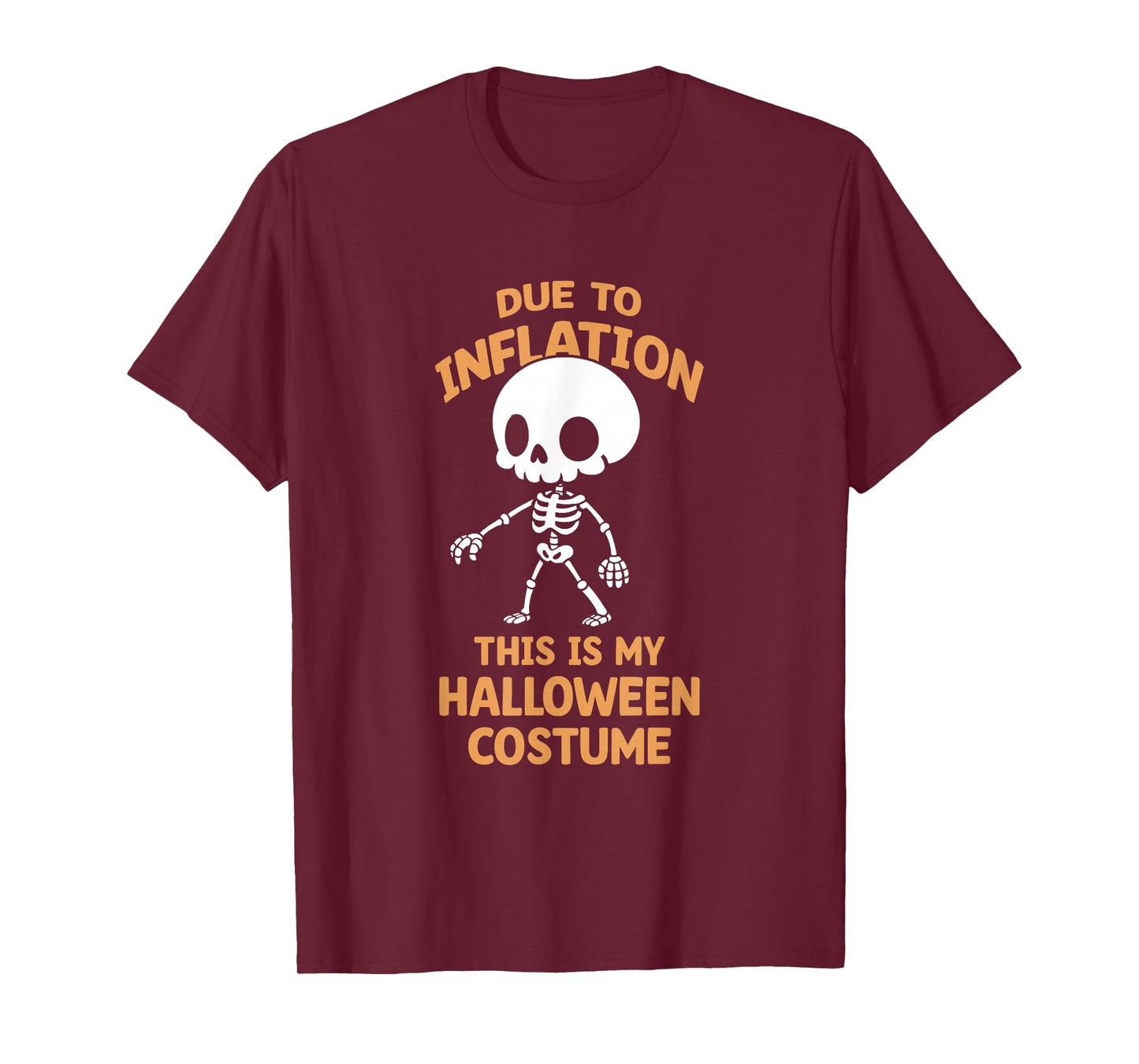 Due to Inflation This is My Halloween Costume Skeleton T-Shirt