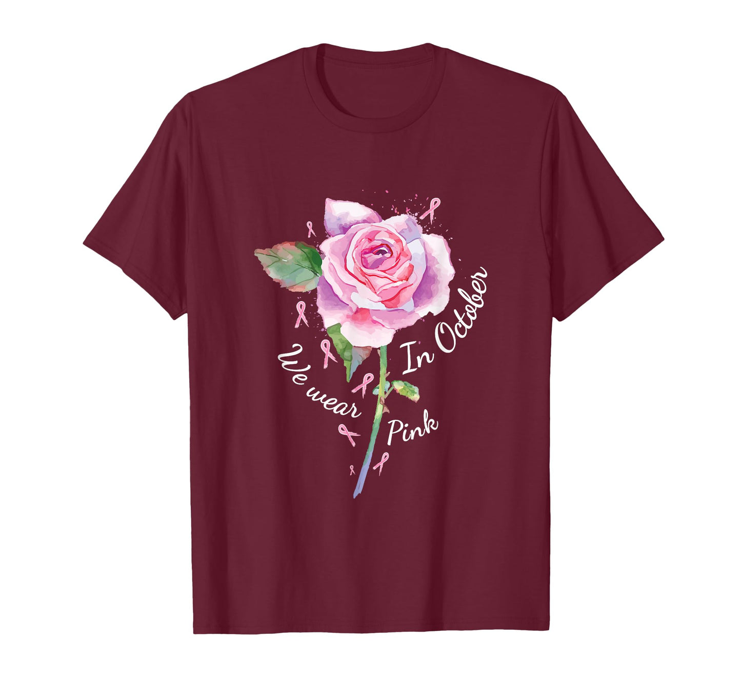 In October We Wear Pink Shirt Pink Rose Breast Cancer T-Shirt