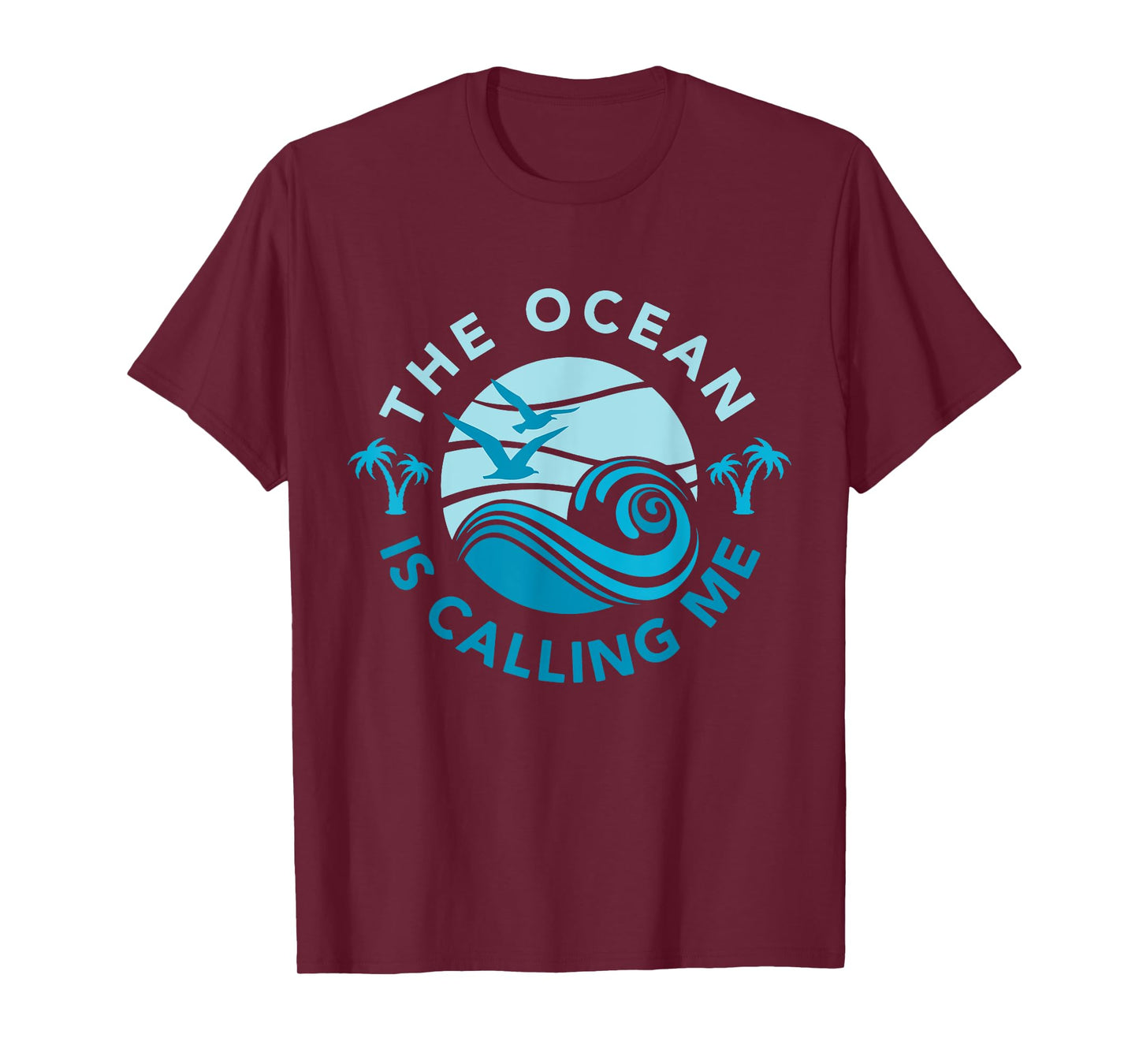 The Ocean Is Calling Me Funny Summer Ocean Lover T-Shirt