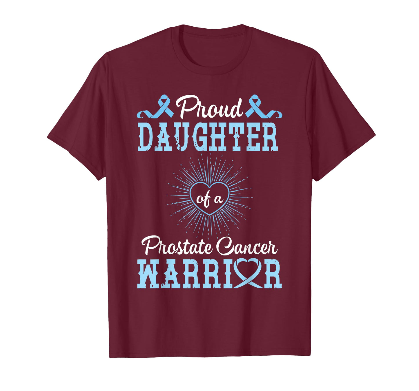 Proud Daughter Of A Prostate Cancer Warrior Support Him Win T-Shirt