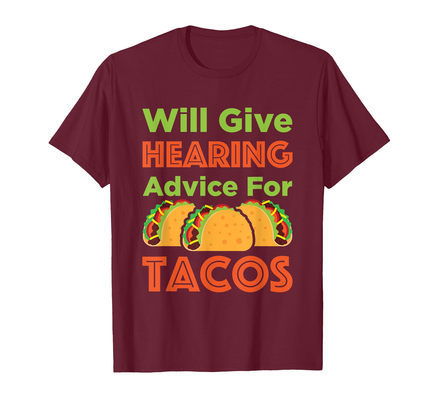 Will Give Hearing Advice for Tacos Audiologist Audiology T-Shirt