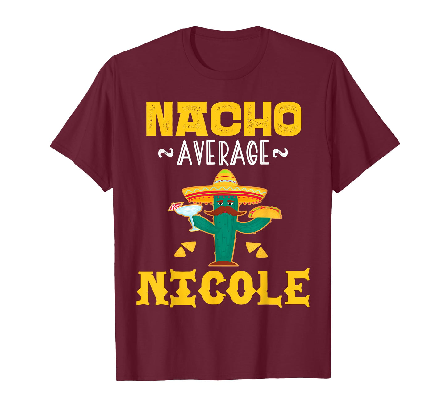Nacho Average NICOLE Custom Name Cinco De Mayo Sombrero T-Shirt
