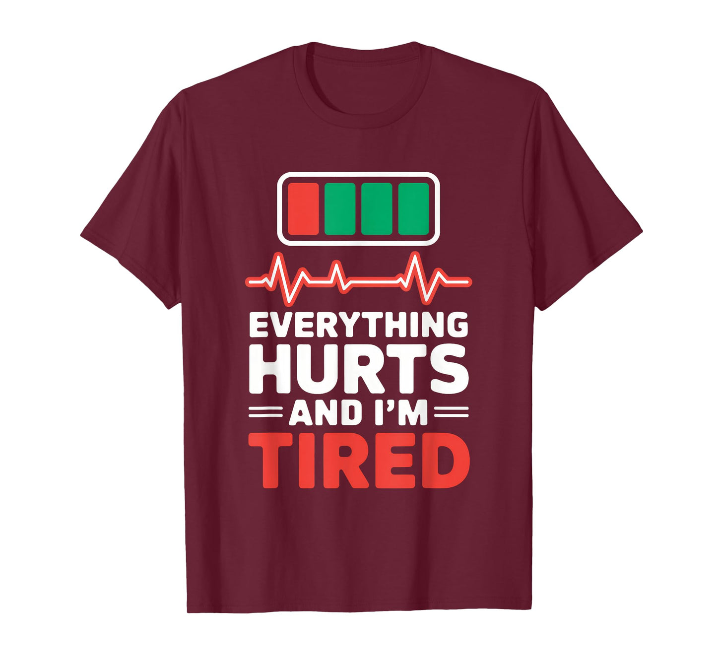 Everything Hurts And I'm Tired Nurse Everything Hurts And T-Shirt