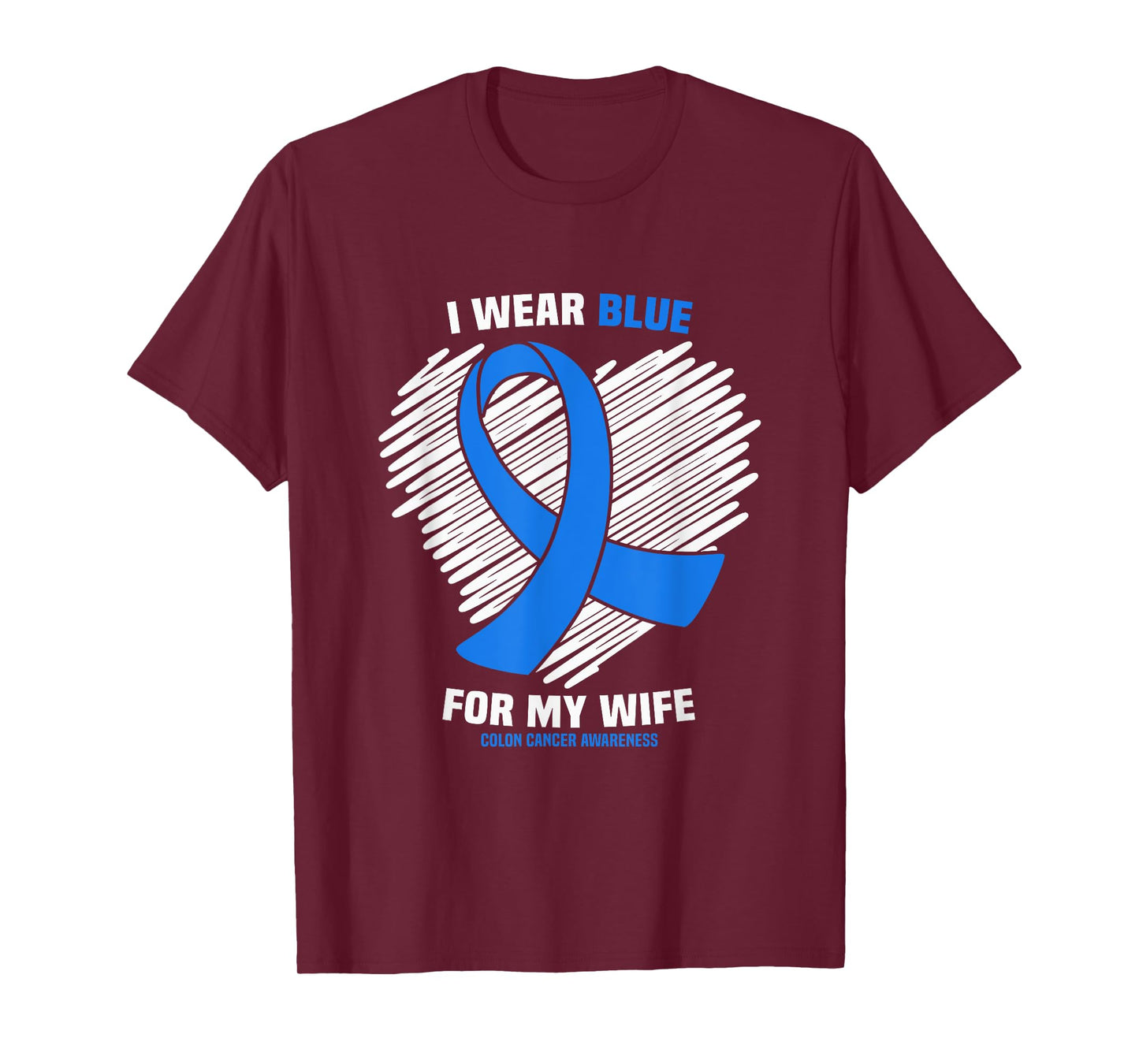 I Wear Blue For My Wife Colon Cancer Awareness T-Shirt
