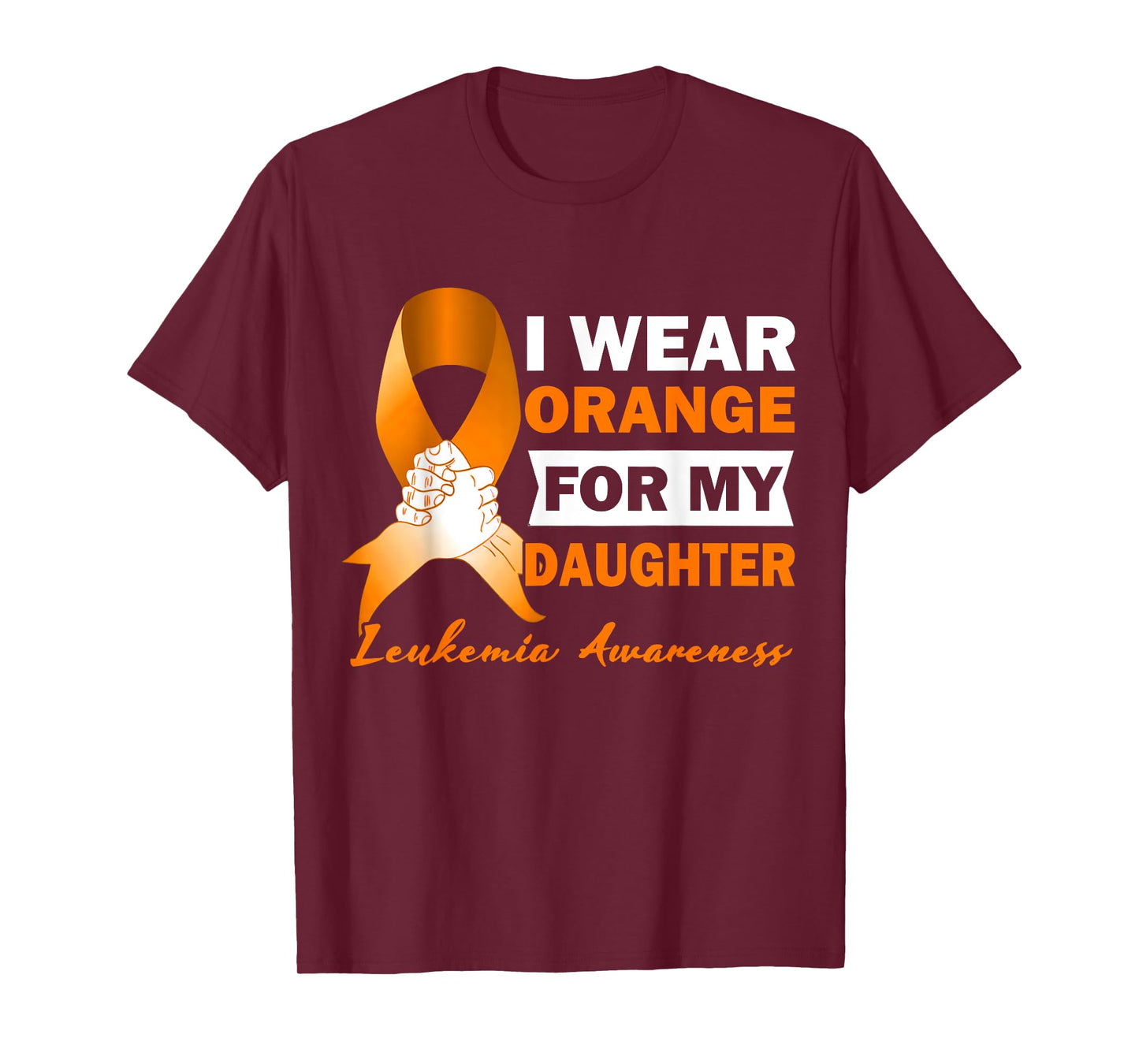 I Wear Orange For My Daughter Leukemia Cancer Awareness T-Shirt