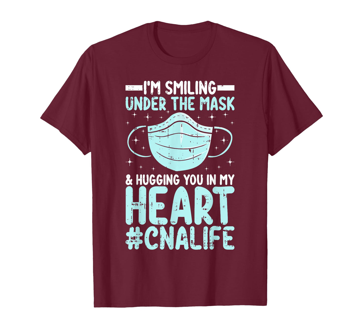 CNA Certified Nursing Assistant I’m Smiling Under the Mask T-Shirt