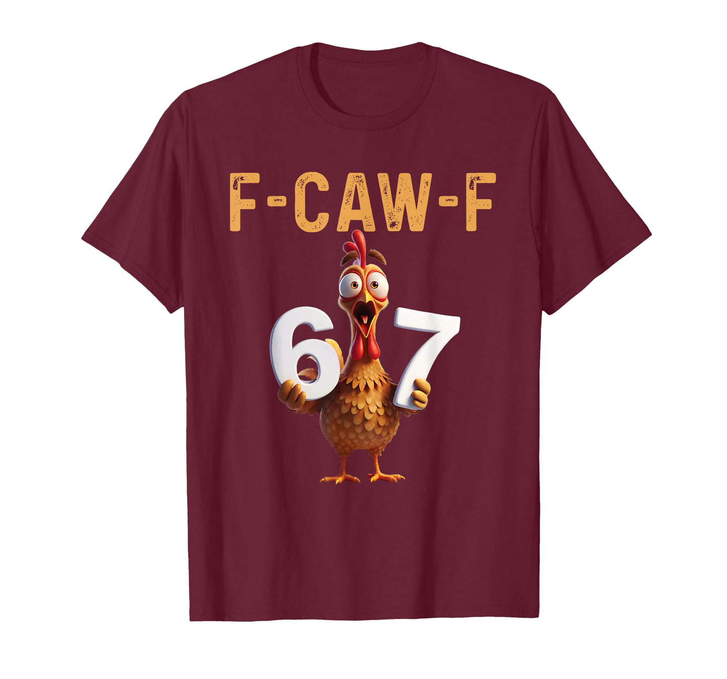 Six Seven Funny Chicken FCAWF Humor 67 Meme Gen Alpha Slang T-Shirt