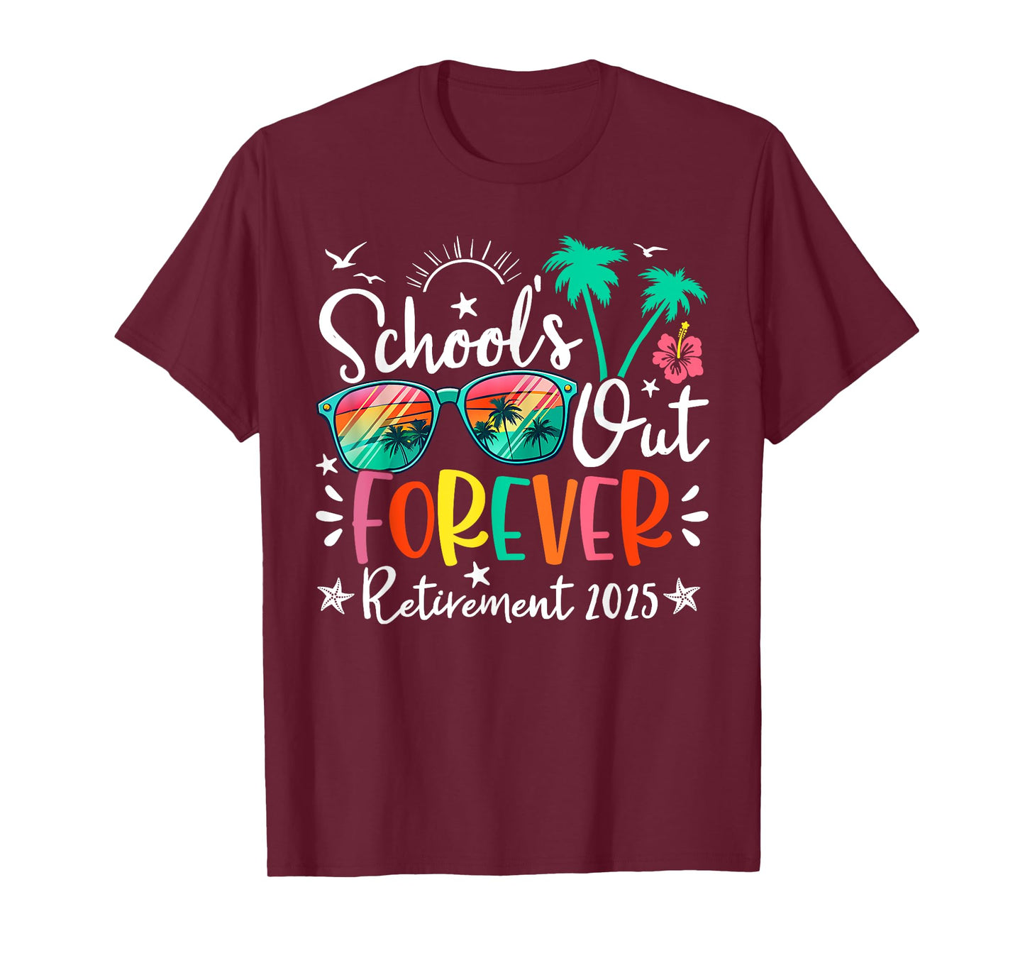 Retirement Retired 2025 Funny Schools Out Forever Beach Life T-Shirt