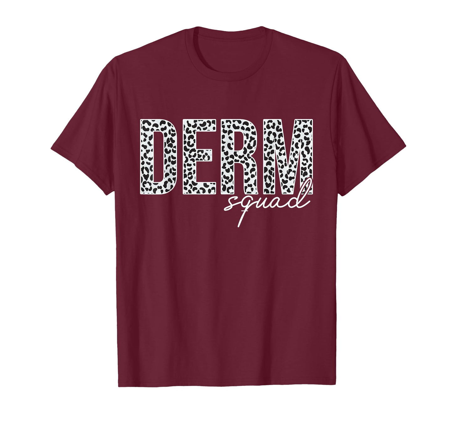 Derm Squad Cosmetic Dermatologist Dermatology T-Shirt