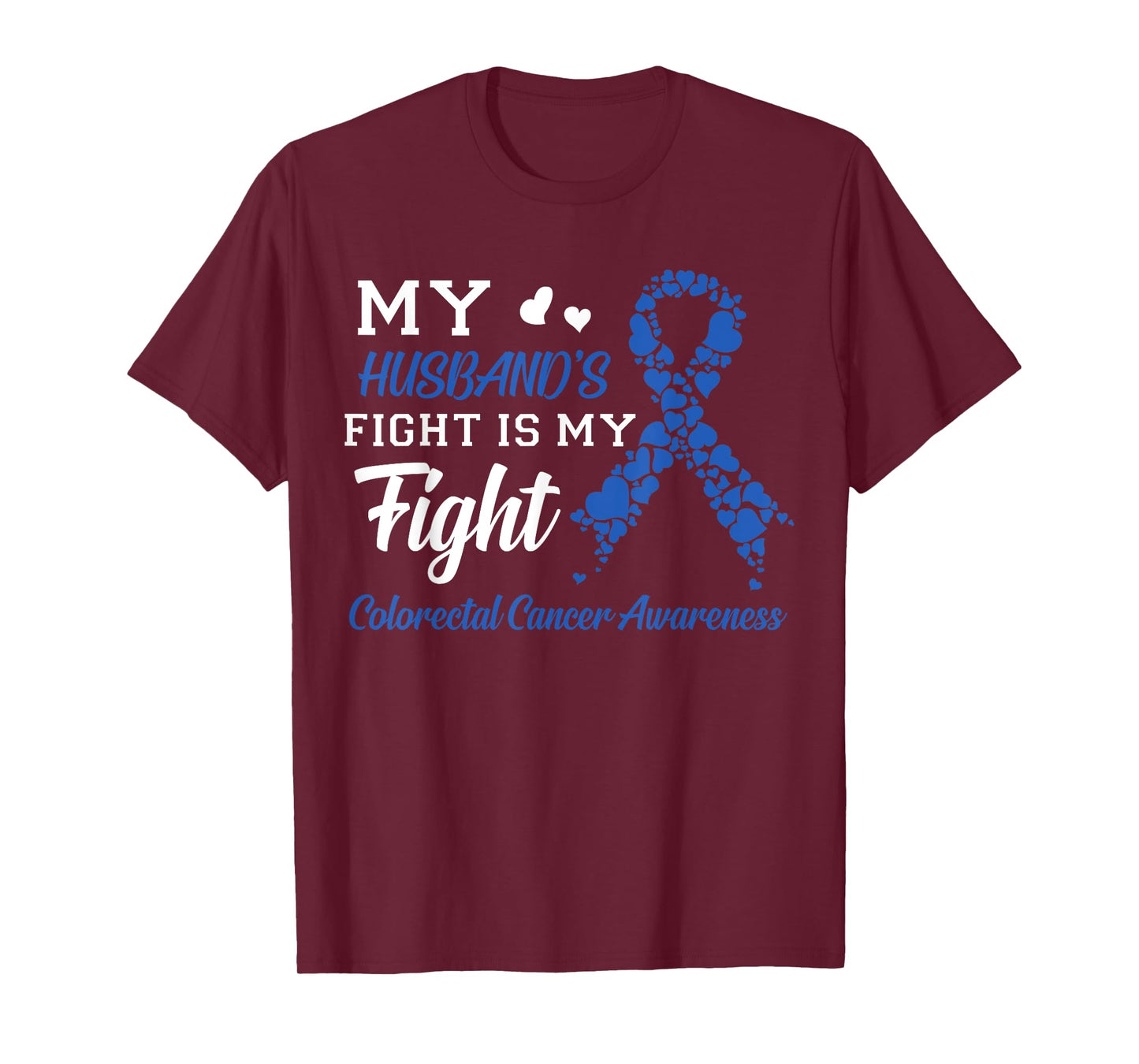 My Husband's Fight Is My Fight Colorectal Cancer Awareness T-Shirt