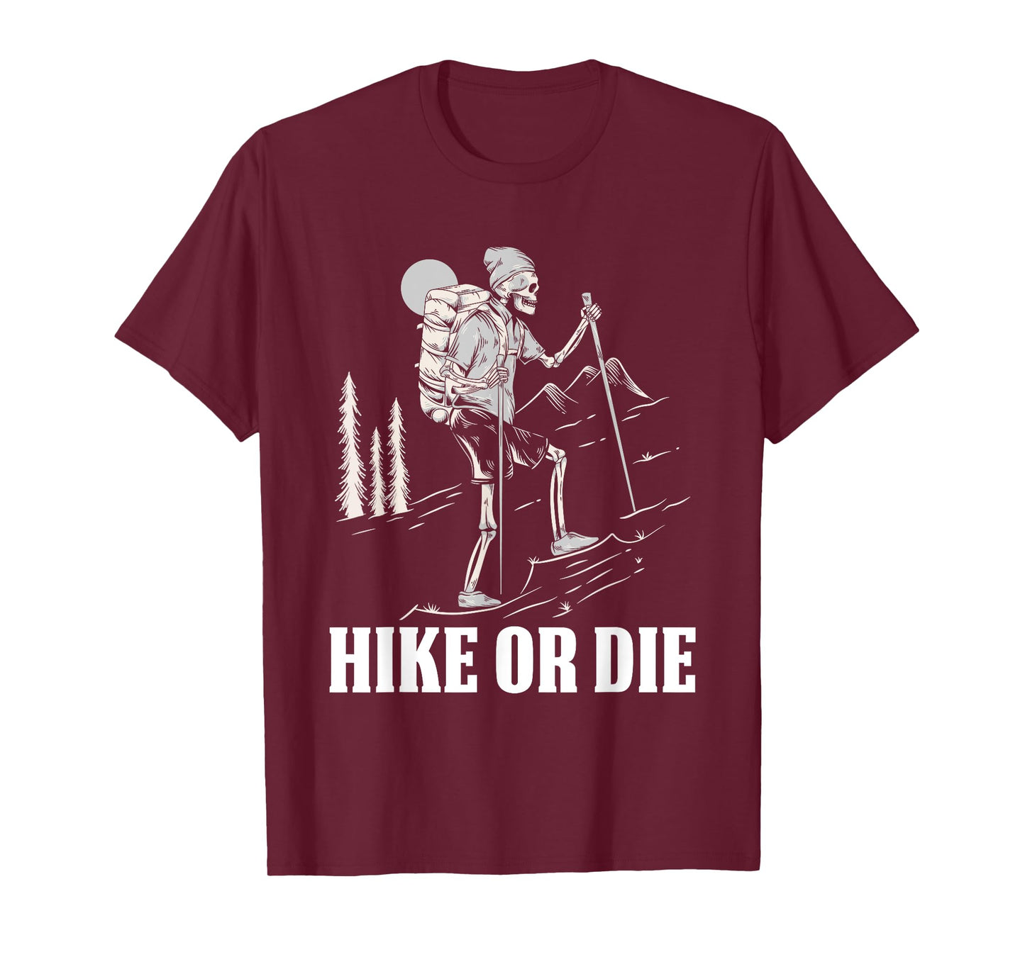 Hike Or Die Halloween Costume Skeleton Hiking Nature Hiker T-Shirt