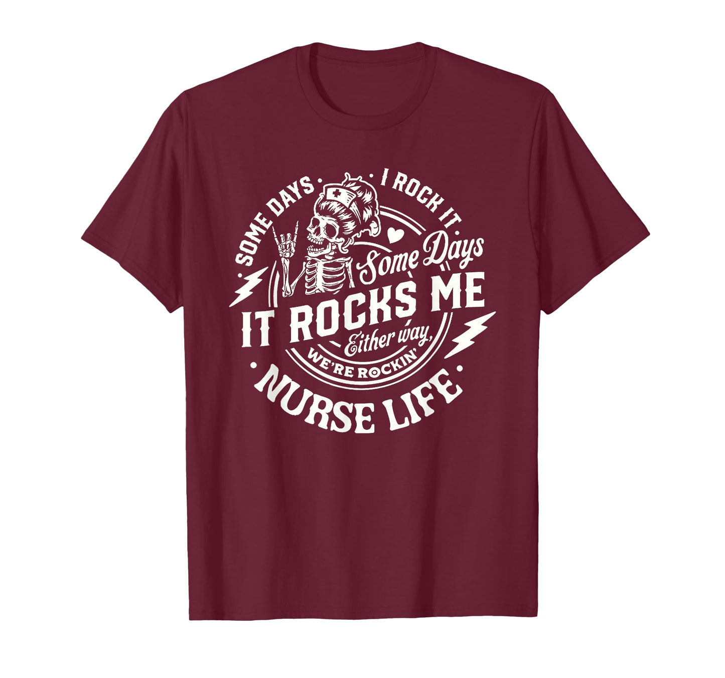 Nurse Skeleton Tour Some Day I Rock It Nurse Life Nursing T-Shirt