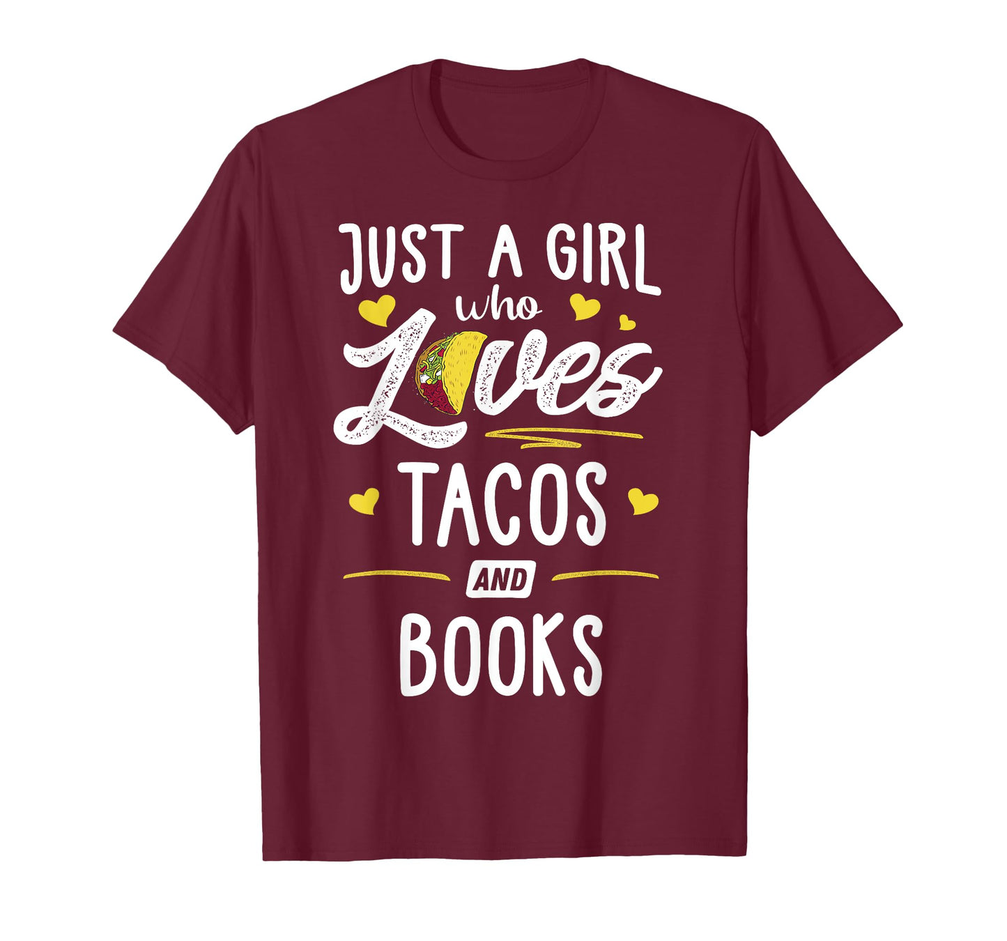 Just A Girl Who Loves Tacos And Books Taco Gift T-Shirt