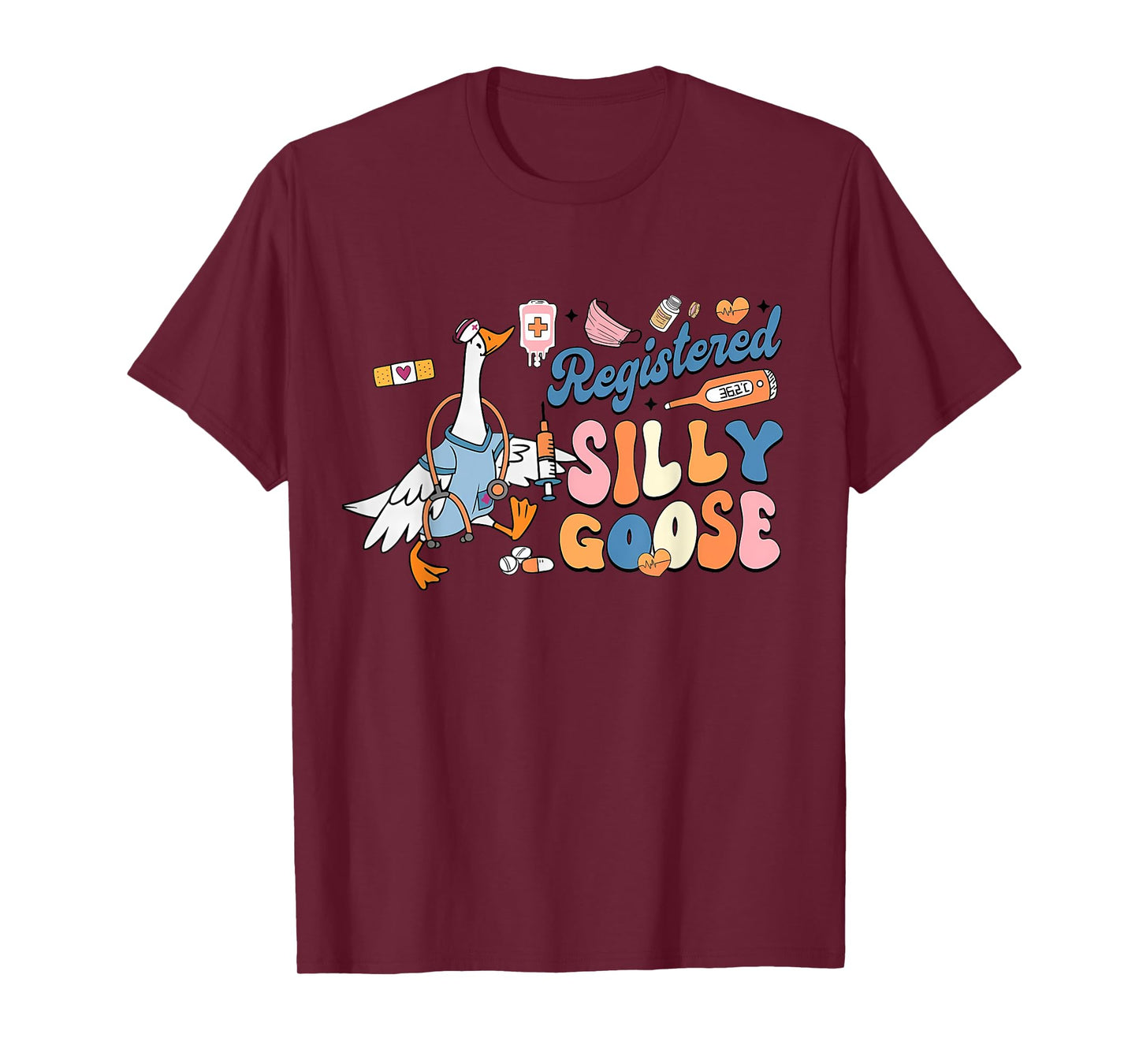 Registered Silly Goose Nurse Funny Goose Rn Nurse To Be T-Shirt