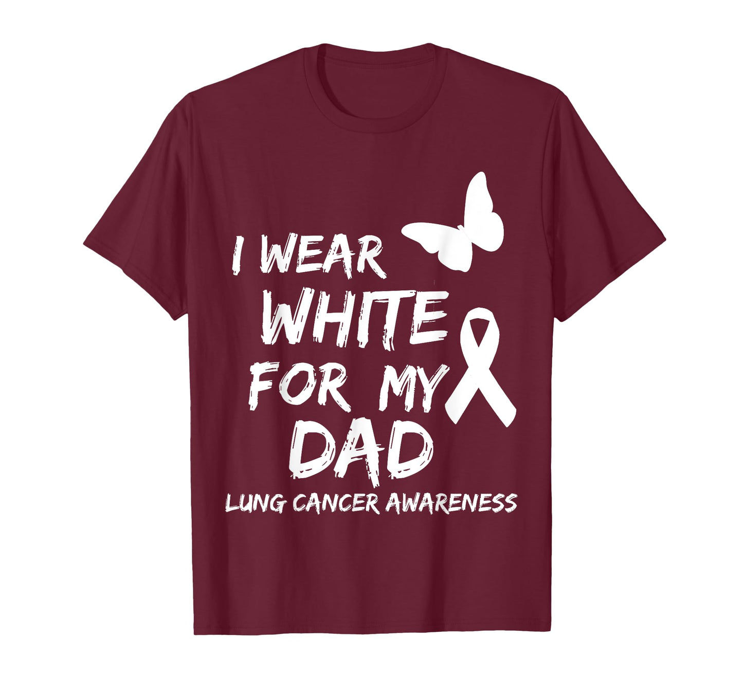 I Wear White For My Dad Lung Cancer Awareness Ribbon Family T-Shirt