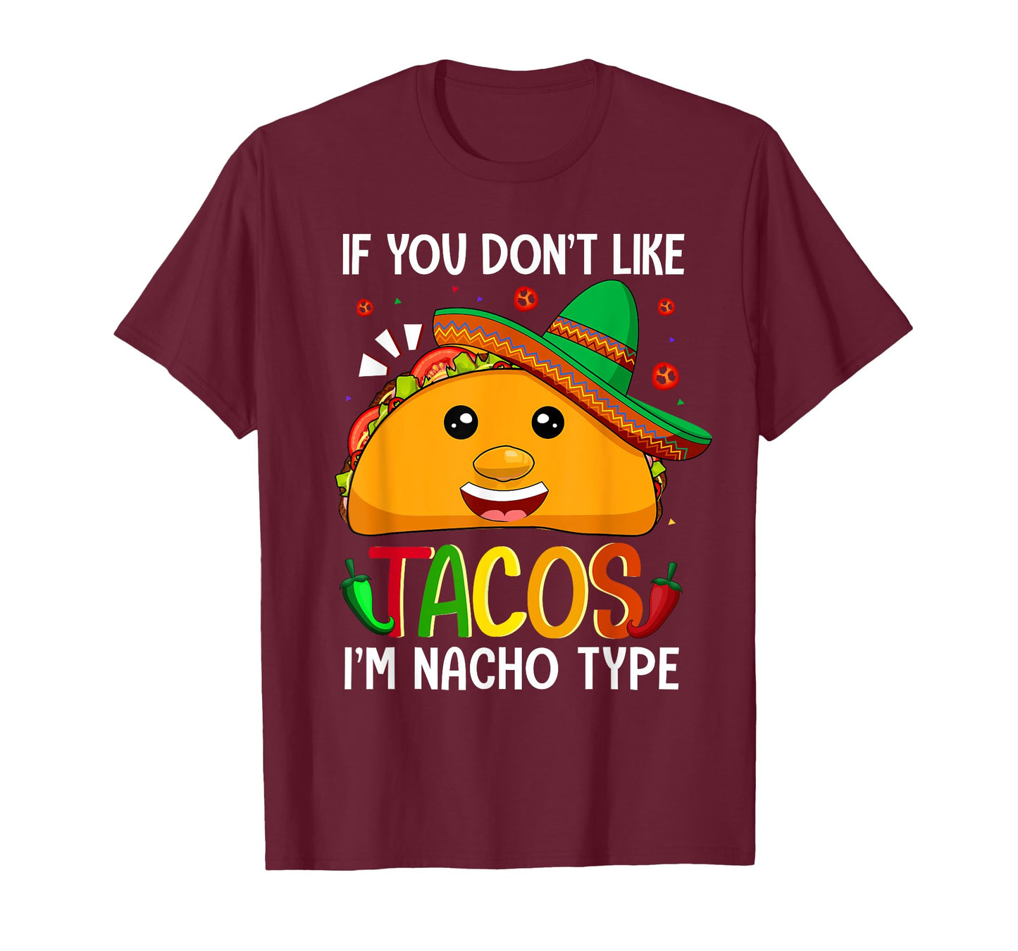 If You Don't Like Tacos I'm Nacho Type Funny Taco Lover Meme T-Shirt