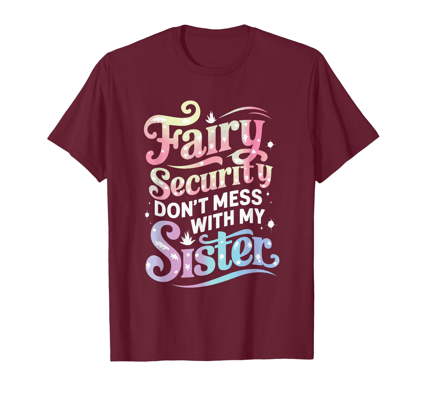 Fairy Security Don't Mess With My Sister T-Shirt
