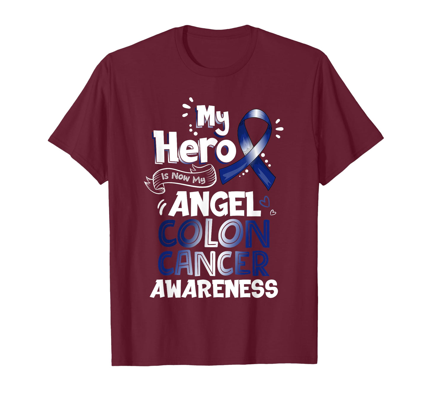 My Hero Is Now My Angel Colon Cancer Awareness Tshirt Gifts T-Shirt