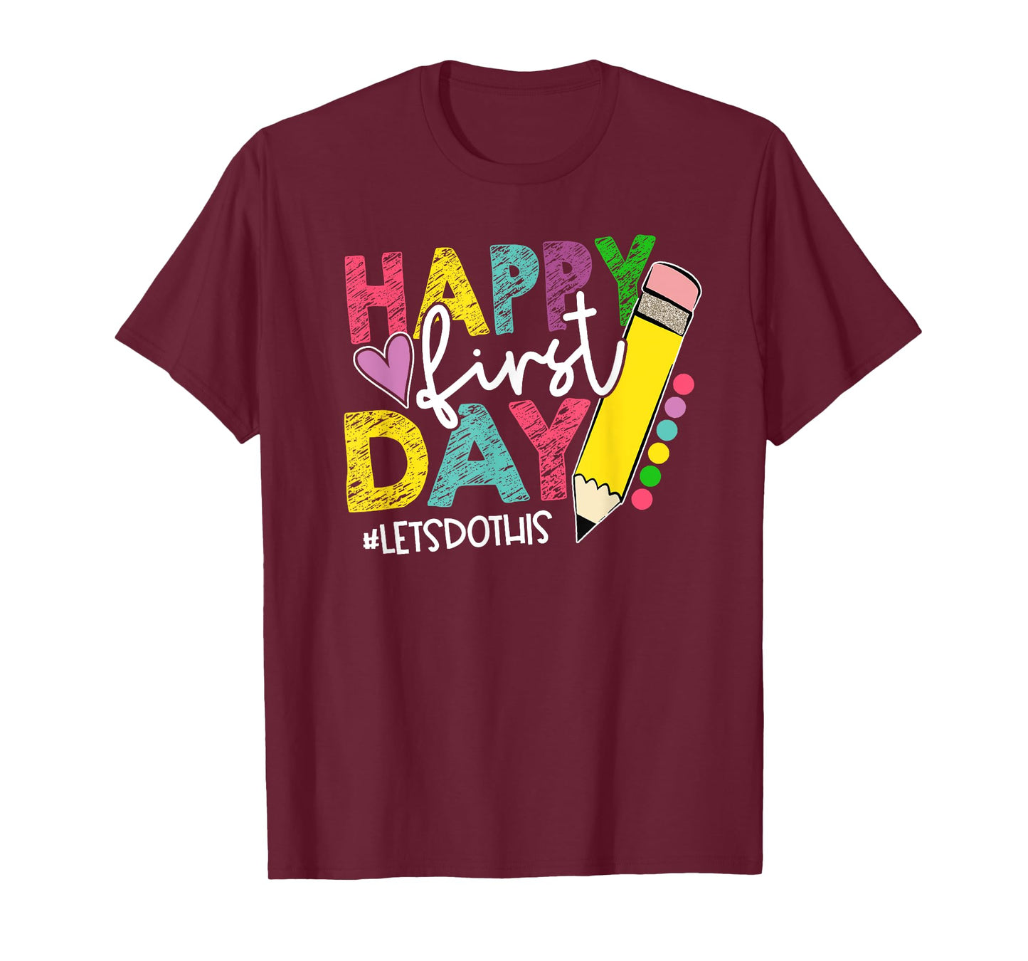 Happy First Day Let's Do This Welcome Back To School T-Shirt