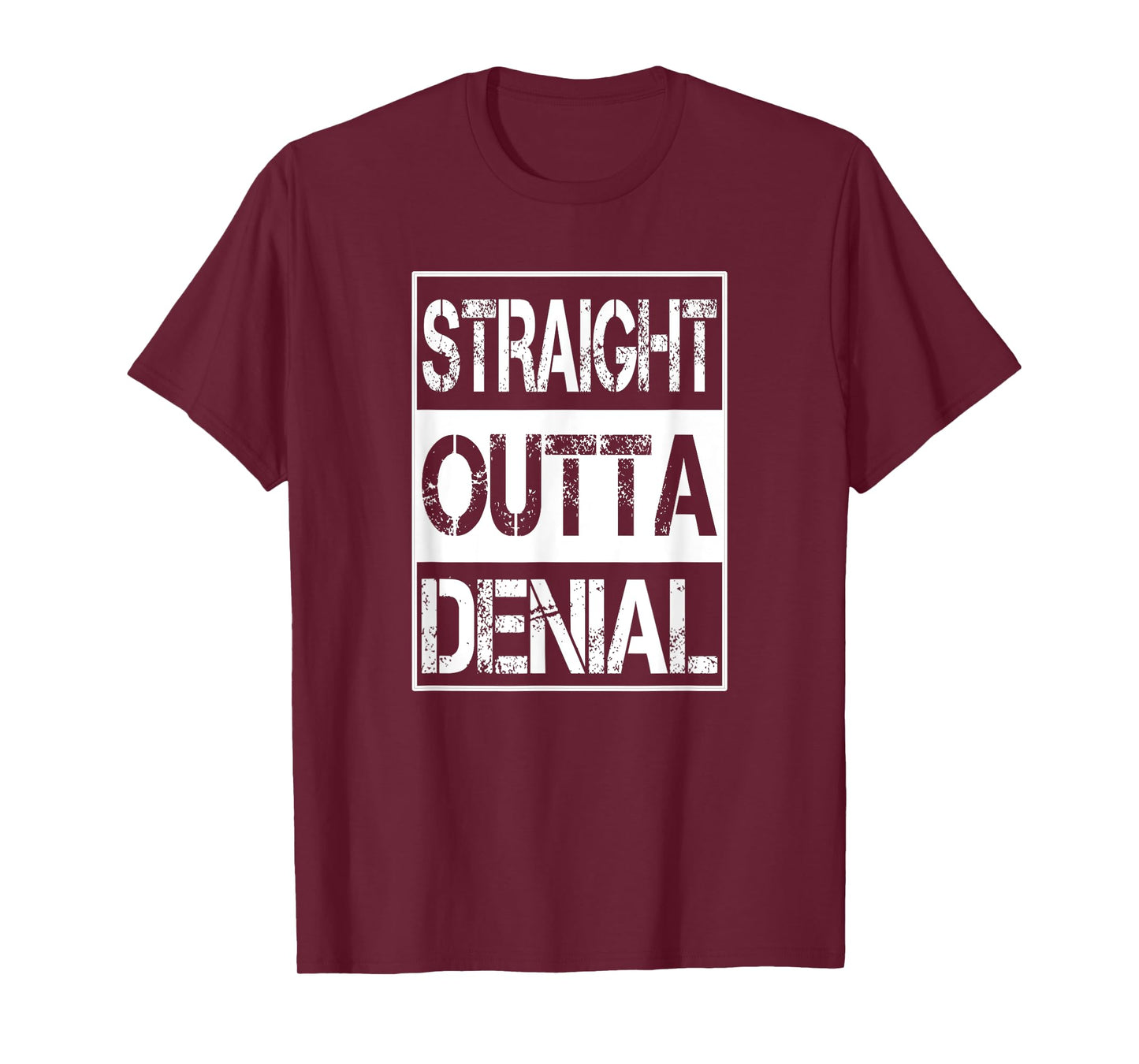 Straight Outta Denial Truth Acceptance Reality T-Shirt