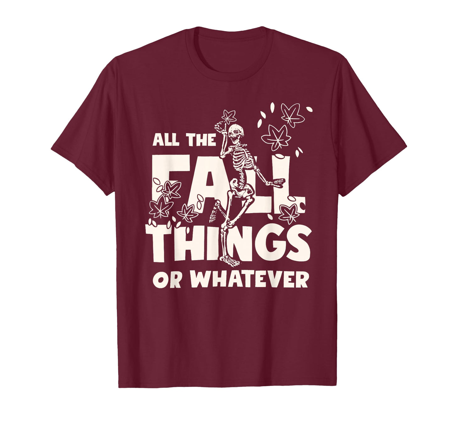 All The Fall Things Or Whatever Skeleton T-Shirt
