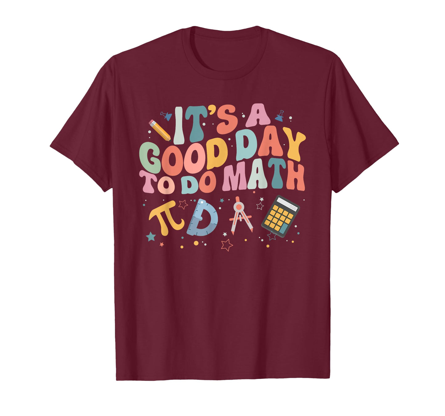 Math Teacher It's A Good Day To Do Math Mathematics T-Shirt
