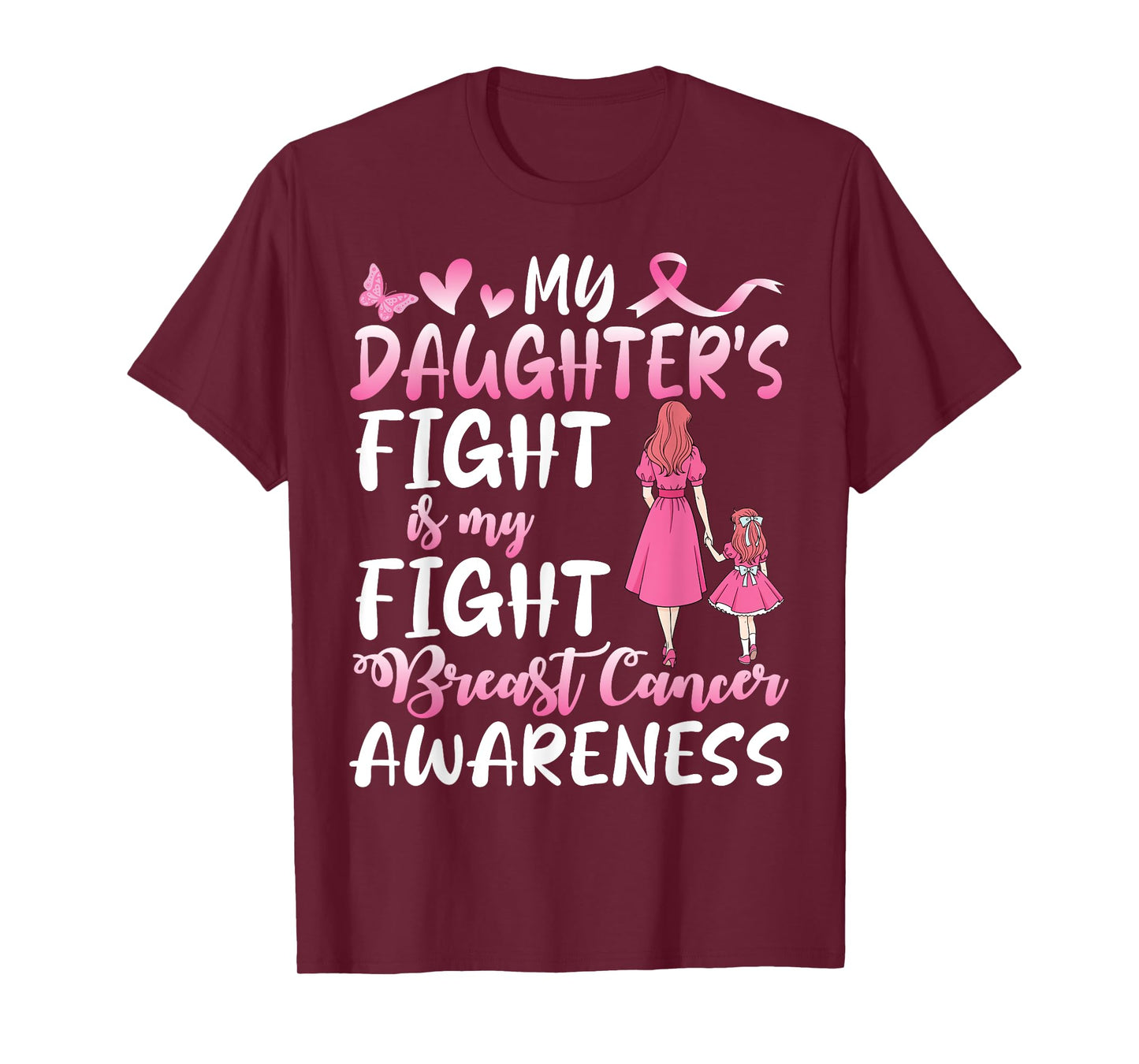 My Daughter’s Breast Cancer Fight is My Fight Mother Support T-Shirt