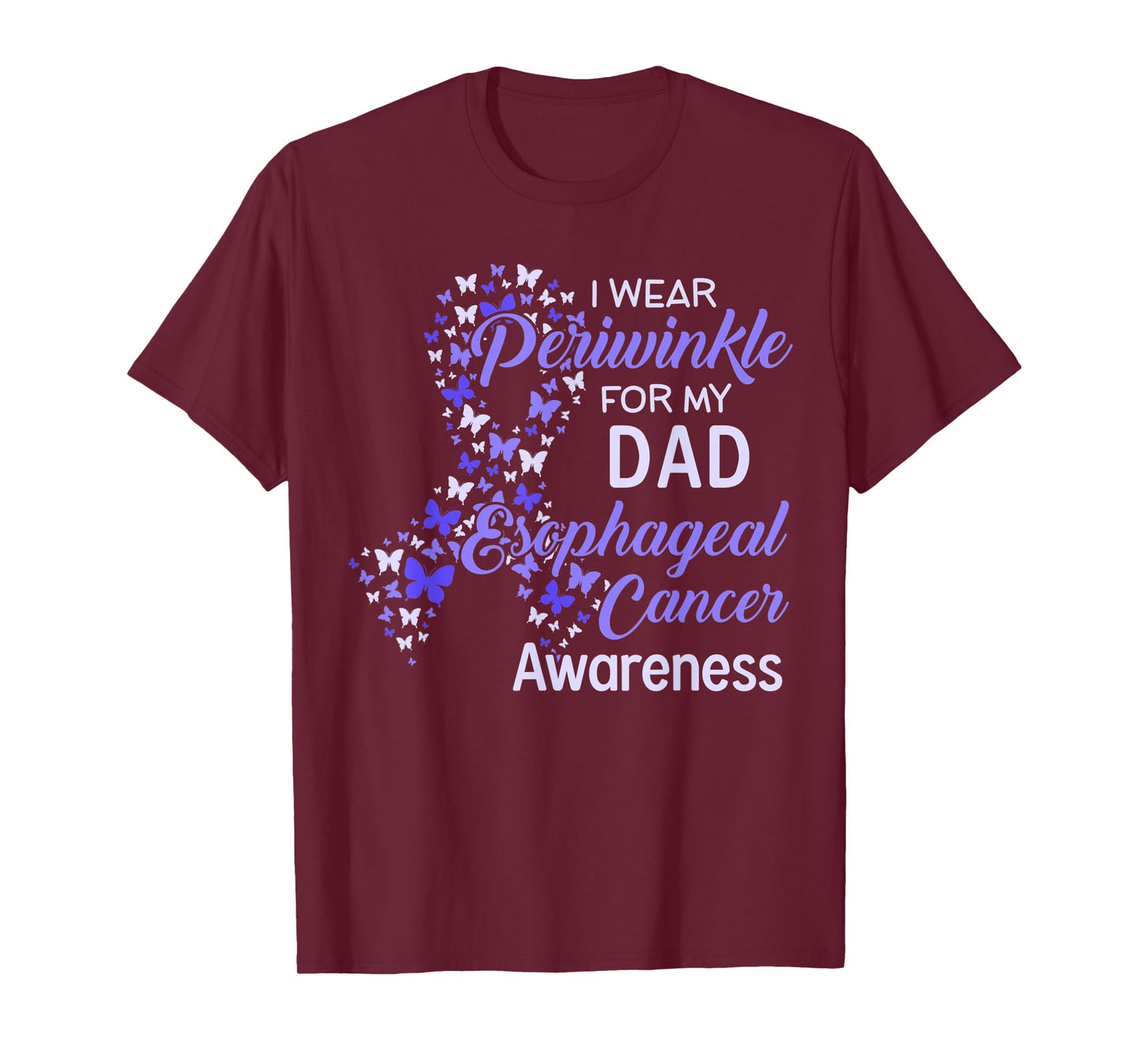 I wear Periwinkle For my Dad Esophaheal Cancer Awareness T-Shirt