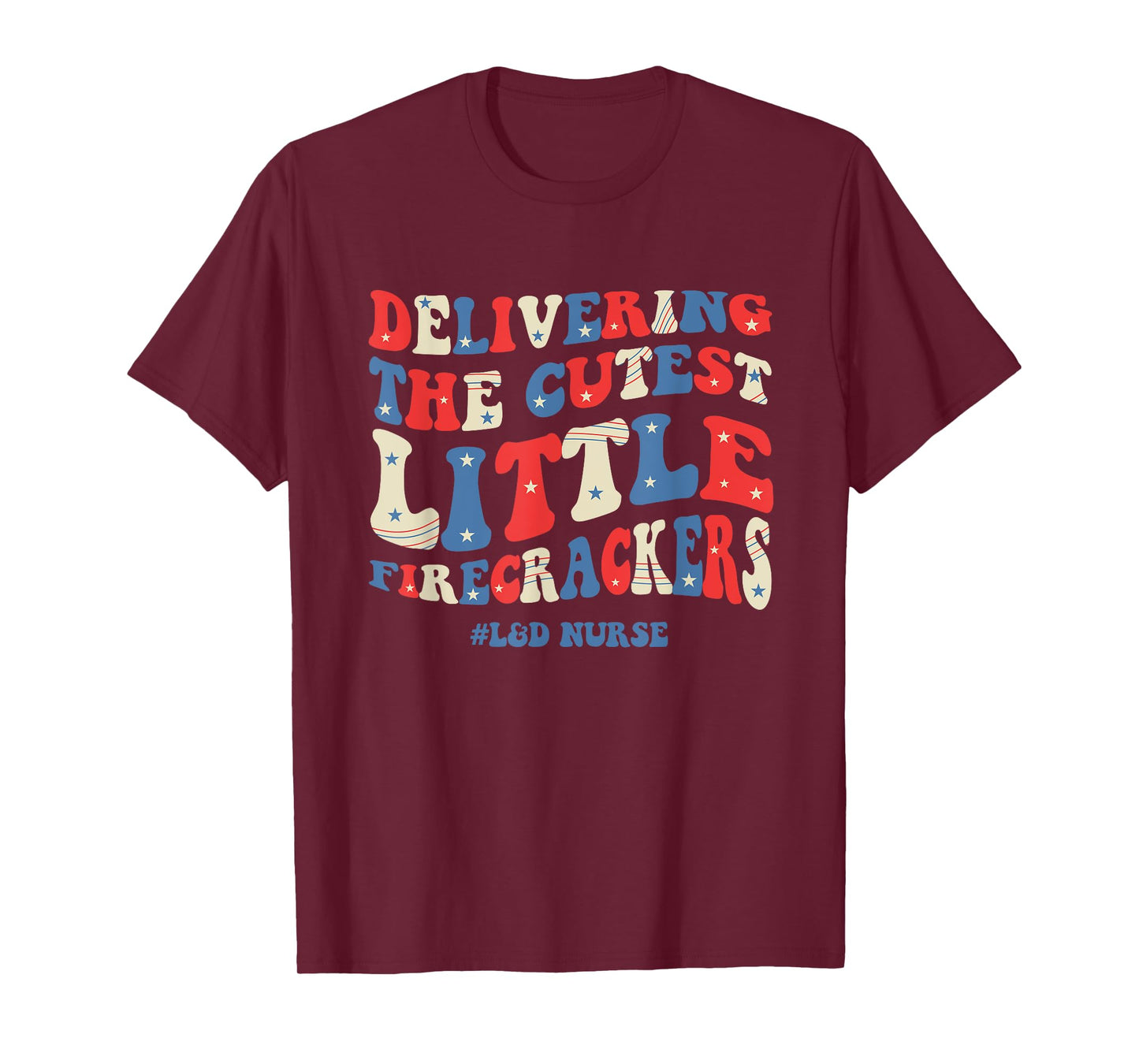 Groovy 4th Of July Labor And Delivery Nurse Patriotic Nurse T-Shirt