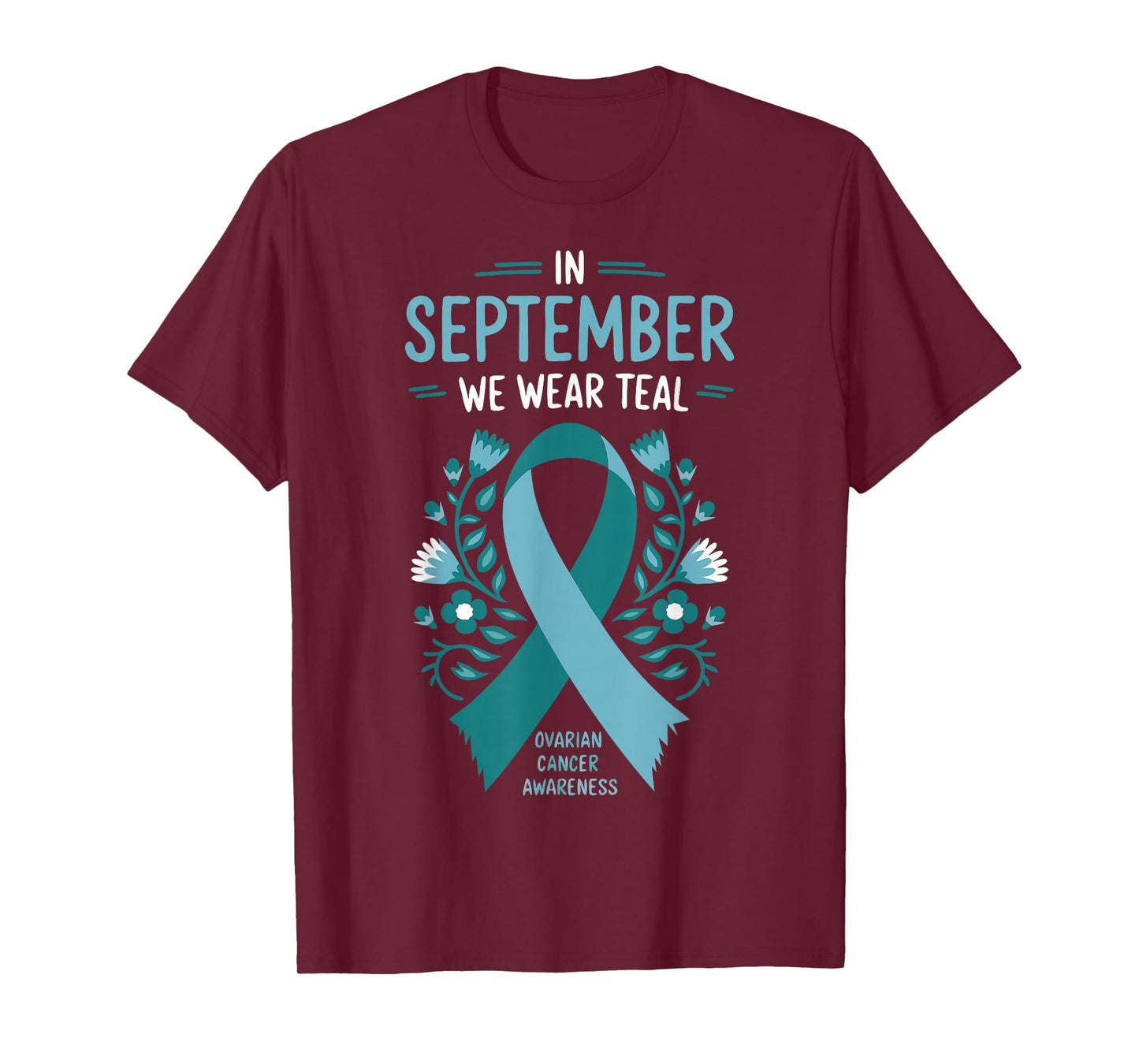 In September We Wear Teal Ovarian Cancer Awareness T-Shirt