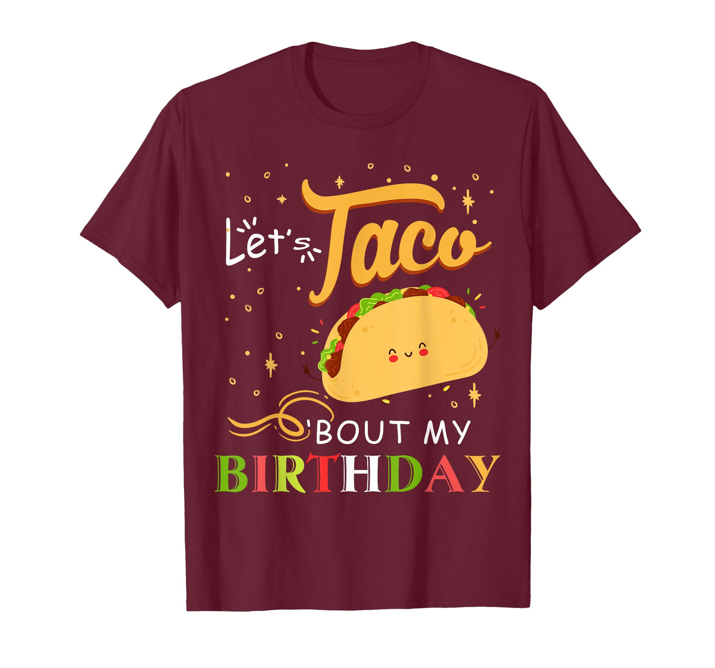 Funny Bday Let's Taco Bout My Birthday Fun Taco Party Tee T-Shirt