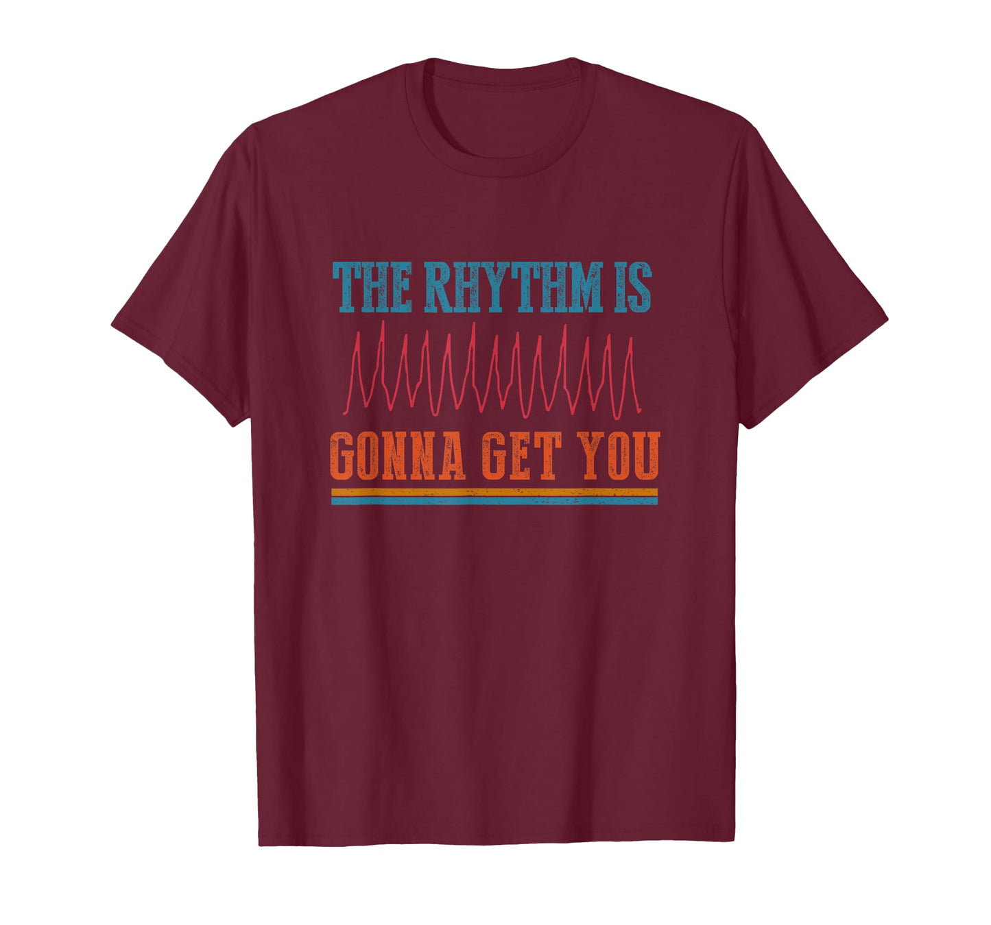 The Rhythm Is Gonna Get You Funny ICU ER Nurse Life Nursing T-Shirt