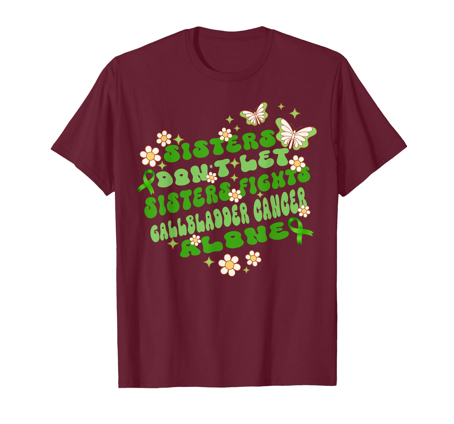 sisters don’t let sisters fight gallbladder cancer alone T-Shirt