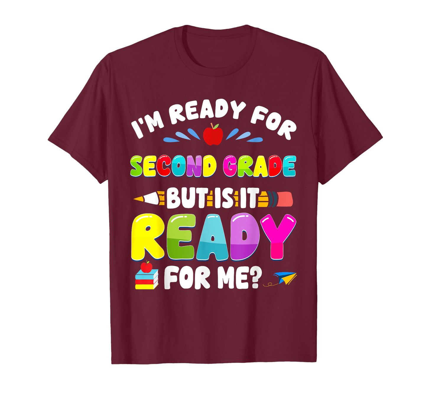 Im Ready For Second Grade 1st Day Of School Teacher Boy Girl T-Shirt