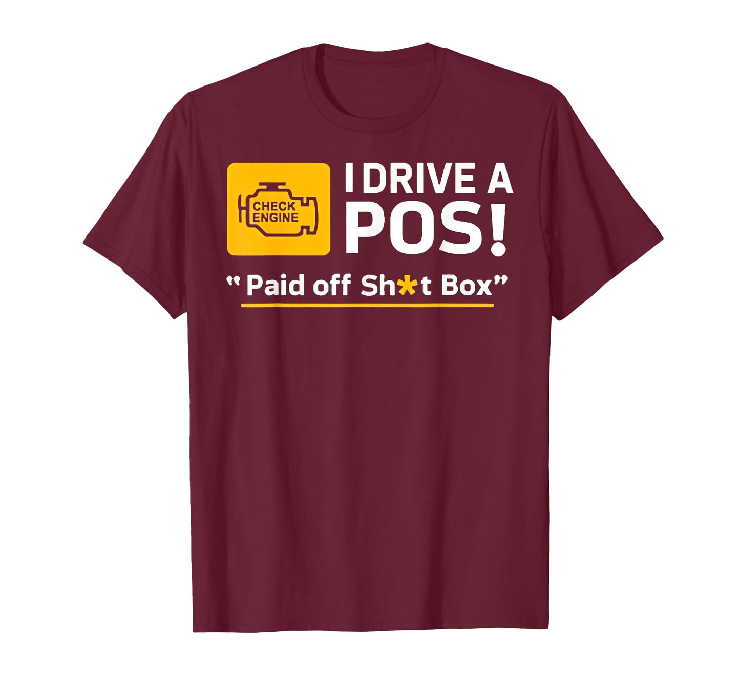 I Drive A Pos Paid Off Sh-t Box T-Shirt